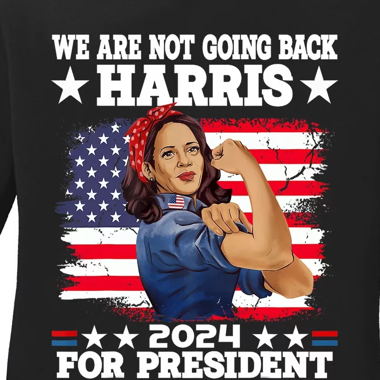 WeRe Not Going Back Vote For 2024 President Kamala Harris Ladies Long Sleeve Shirt