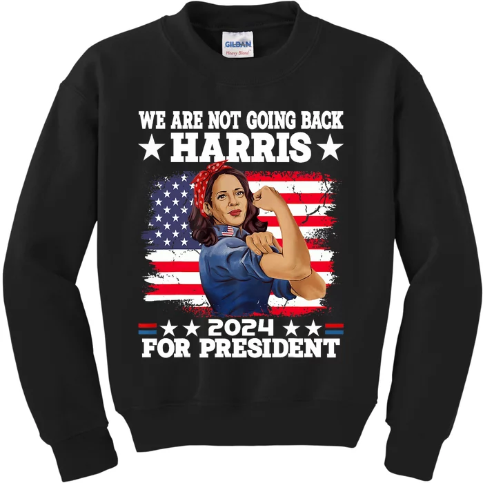 WeRe Not Going Back Vote For 2024 President Kamala Harris Kids Sweatshirt