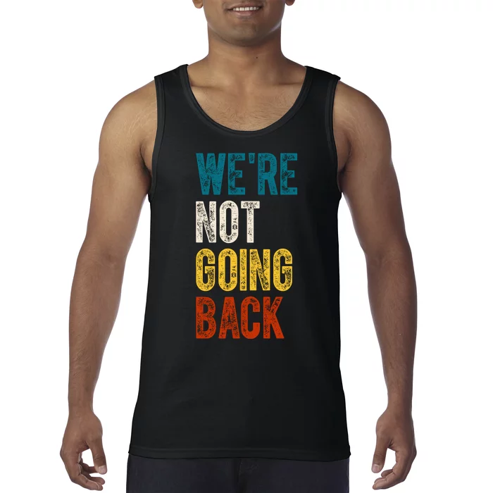 Were Not Going Back Vote Kamala Harris 2024 Tank Top