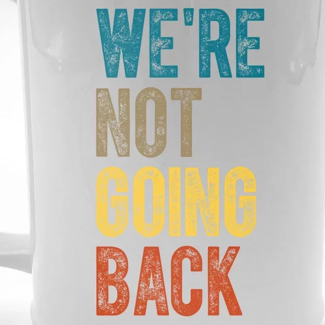 Were Not Going Back Vote Kamala Harris 2024 Front & Back Beer Stein