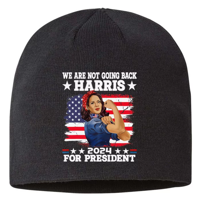 WeRe Not Going Back Vote For 2024 President Kamalaharris Gift 8 1/2in Sustainable Knit Beanie