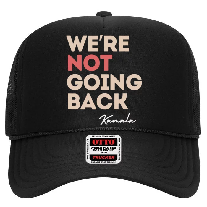 WeRe Not Going Back High Crown Mesh Trucker Hat