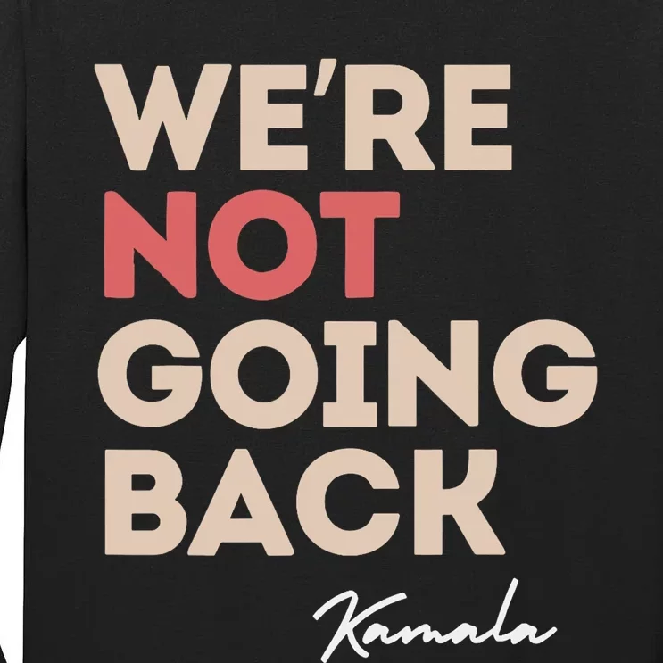 WeRe Not Going Back Tall Long Sleeve T-Shirt