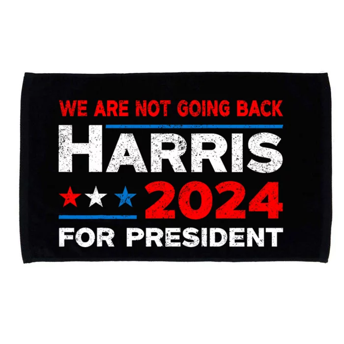 WeRe Not Going Back Kamala Harris For President 2024 Microfiber Hand Towel