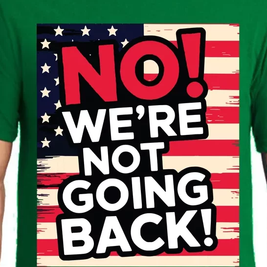 We’Re Not Going Back! 2024 Vote For Kamala Harris President Pajama Set