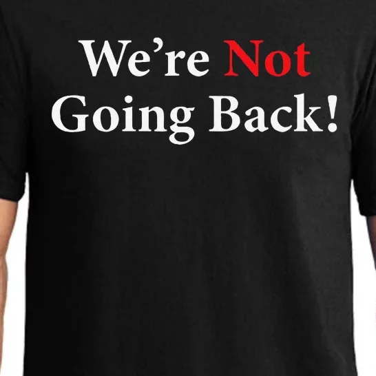 WeRe Not Going Back Election 2024 Pajama Set