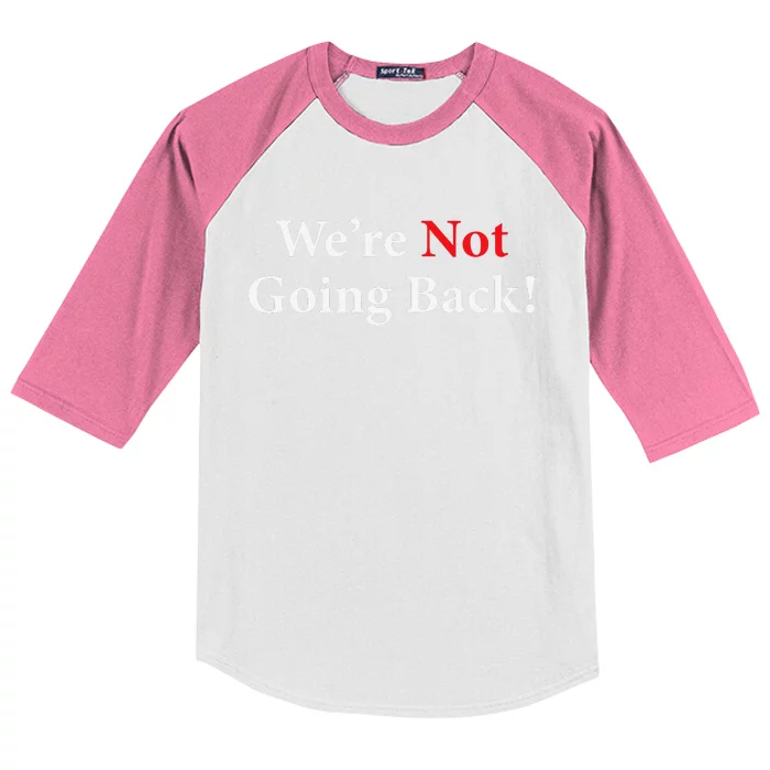 WeRe Not Going Back Election 2024 Kids Colorblock Raglan Jersey