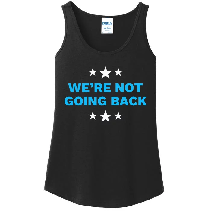 WeRe Not Going Back Democrat Election 2024 Presidential Ladies Essential Tank