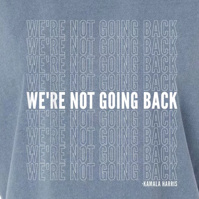 WeRe Not Going Back Kamala Harris 2024 Political Quote Garment-Dyed Women's Muscle Tee