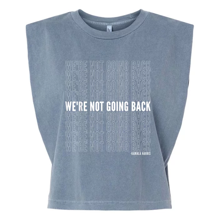 WeRe Not Going Back Kamala Harris 2024 Political Quote Garment-Dyed Women's Muscle Tee