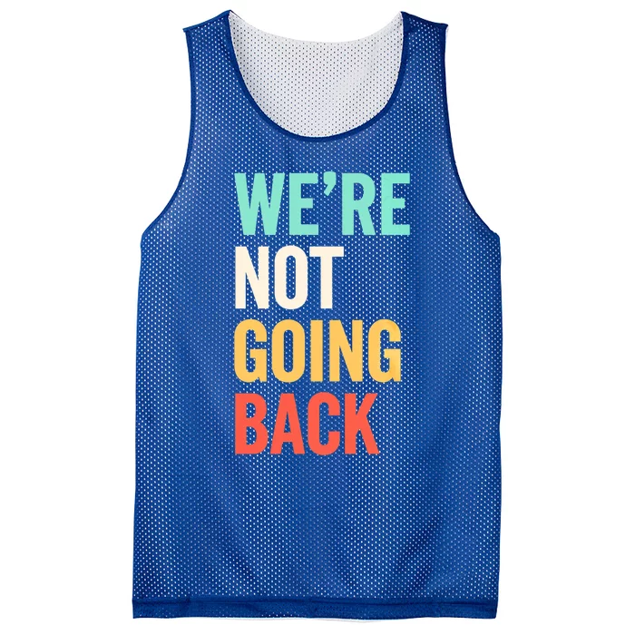 WeRe Not Going Back Support Vote 2024 Cute Gift Mesh Reversible Basketball Jersey Tank