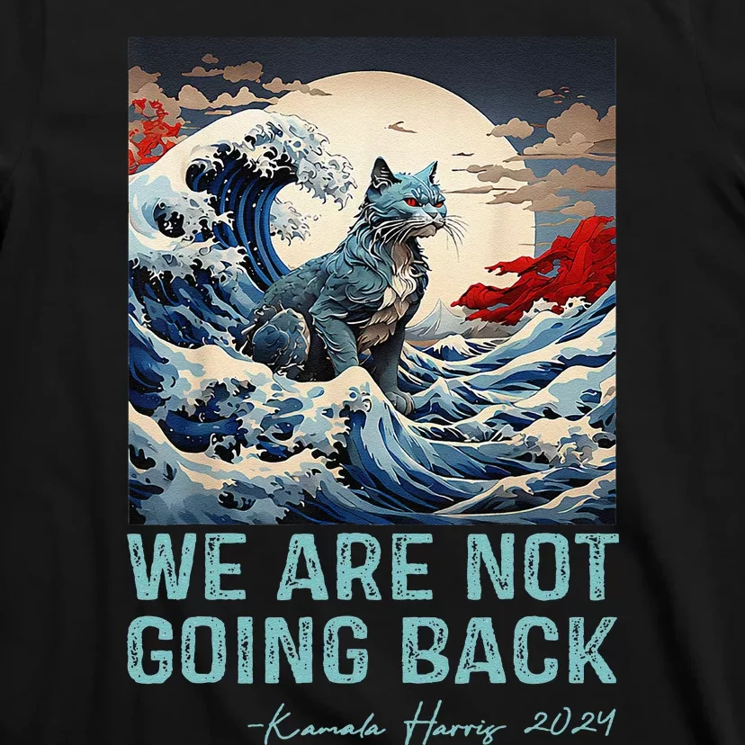 WeRe Not Going Back Cute Wave Of Blue Cats For Kamala Gift T-Shirt