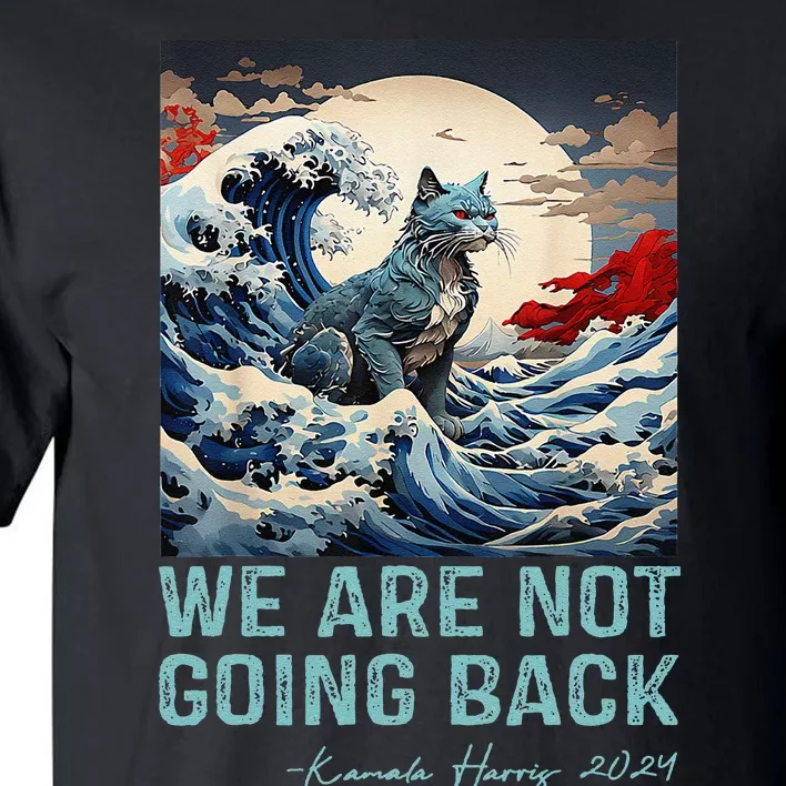 WeRe Not Going Back Cute Wave Of Blue Cats For Kamala Gift Tall T-Shirt