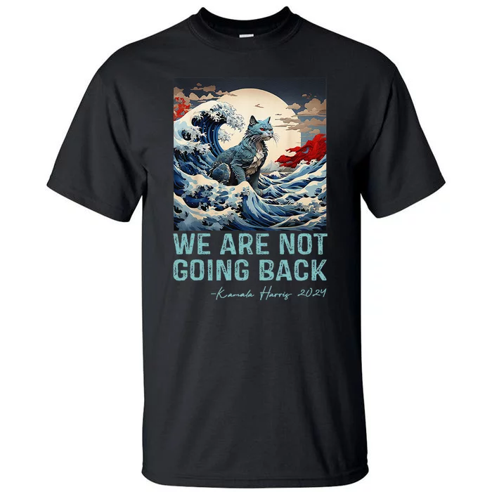 WeRe Not Going Back Cute Wave Of Blue Cats For Kamala Gift Tall T-Shirt