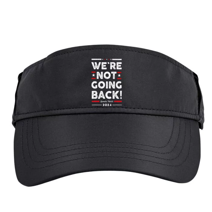 WeRe Not Going Back Vote For Kamala Harris 2024 Adult Drive Performance Visor