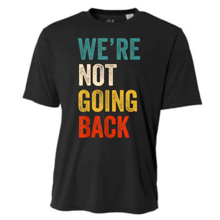 WeRe Not Going Back Vote For 2024 President Kamalaharris Cooling Performance Crew T-Shirt