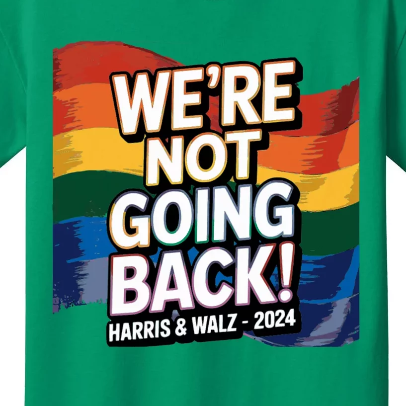 We’Re Not Going Back Pride Harris And Walz Vote In 2024 Kids T-Shirt