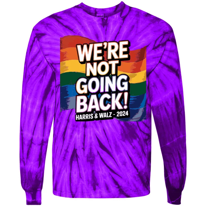 We’Re Not Going Back Pride Harris And Walz Vote In 2024 Tie-Dye Long Sleeve Shirt