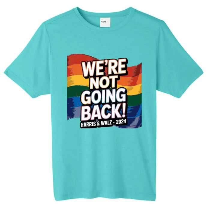 We’Re Not Going Back Pride Harris And Walz Vote In 2024 ChromaSoft Performance T-Shirt