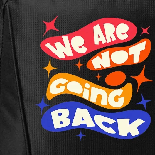 WeRe Not Going Back Kamala Harris Tim Walz Waltz 2024 City Backpack