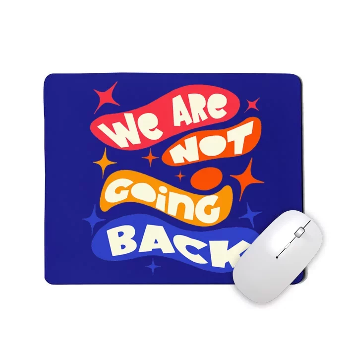 WeRe Not Going Back Kamala Harris Tim Walz Waltz 2024 Mousepad