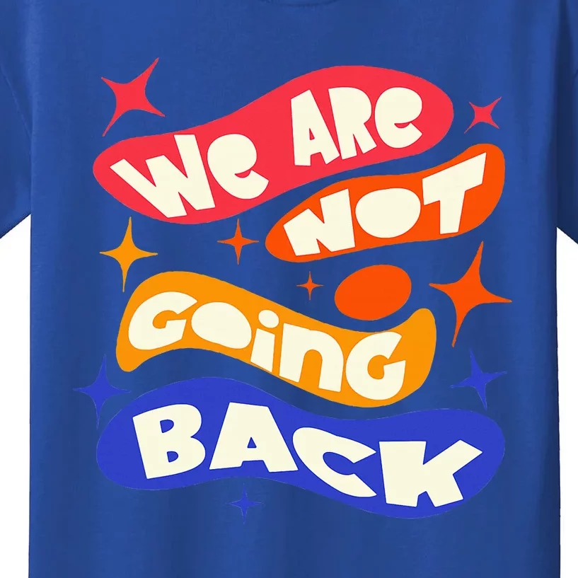 WeRe Not Going Back Kamala Harris Tim Walz Waltz 2024 Kids T-Shirt