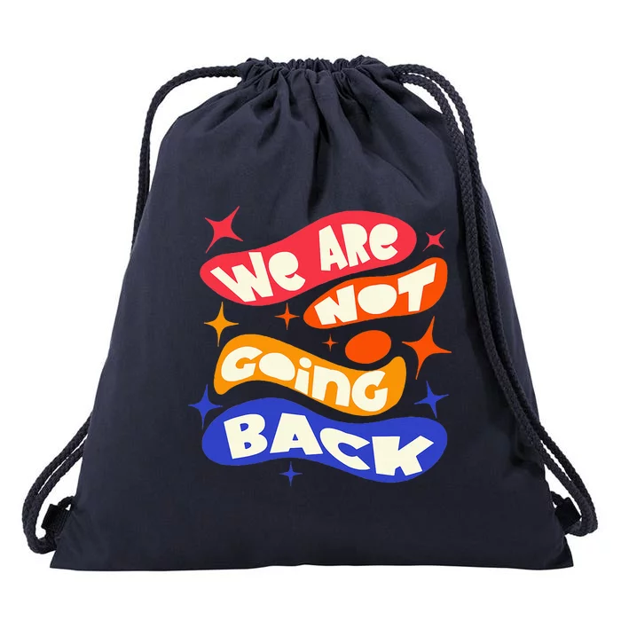 WeRe Not Going Back Kamala Harris Tim Walz Waltz 2024 Drawstring Bag