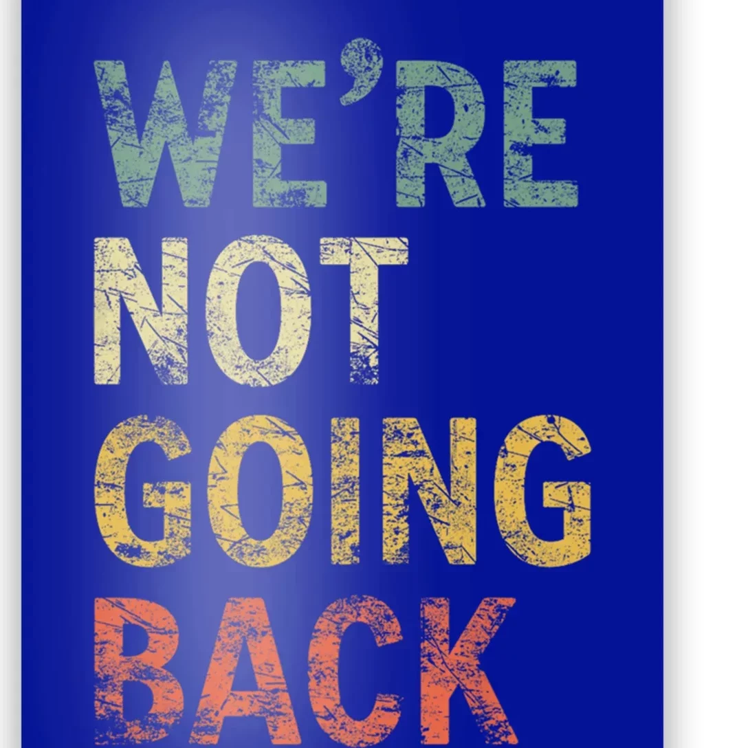 WeRe Not Going Back Vote For 2024 President Kamala Harris Gift Poster