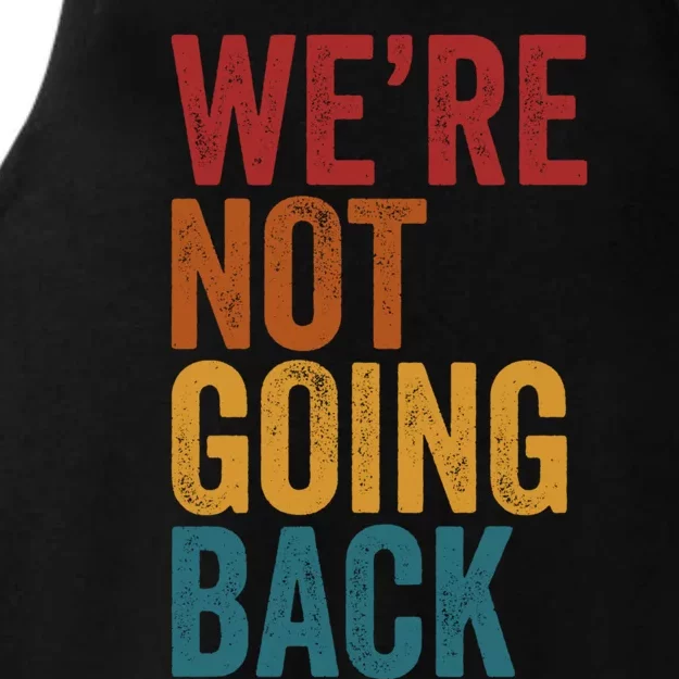 WeRe Not Going Back Slogan Vintage Distressed Ladies Tri-Blend Wicking Tank