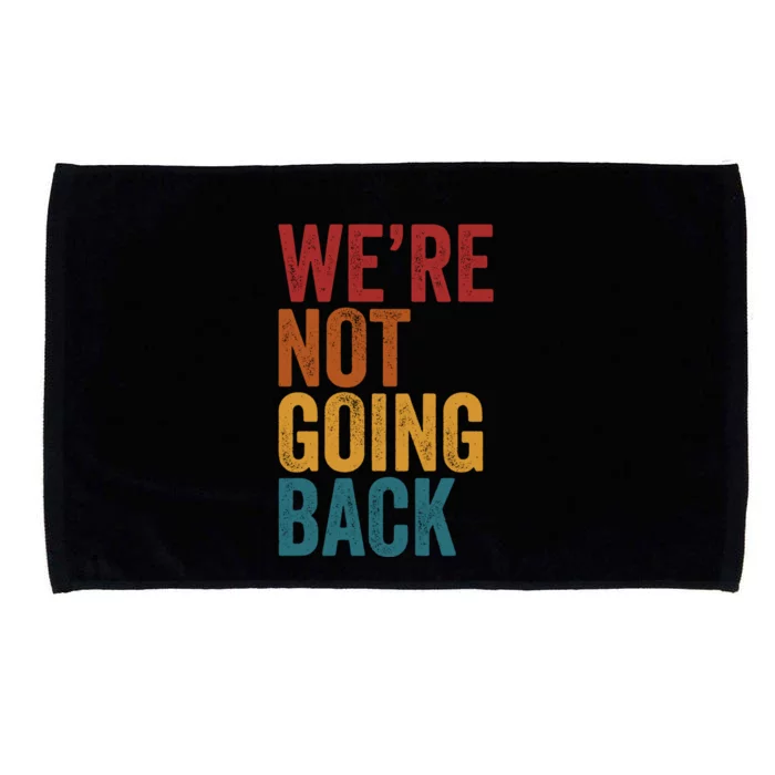 WeRe Not Going Back Slogan Vintage Distressed Microfiber Hand Towel