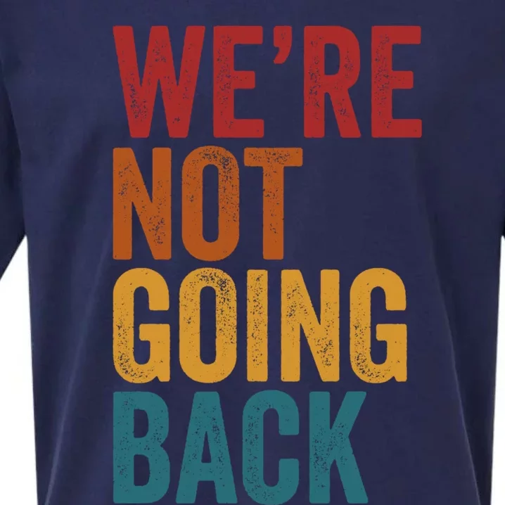 WeRe Not Going Back Slogan Vintage Distressed Sueded Cloud Jersey T-Shirt