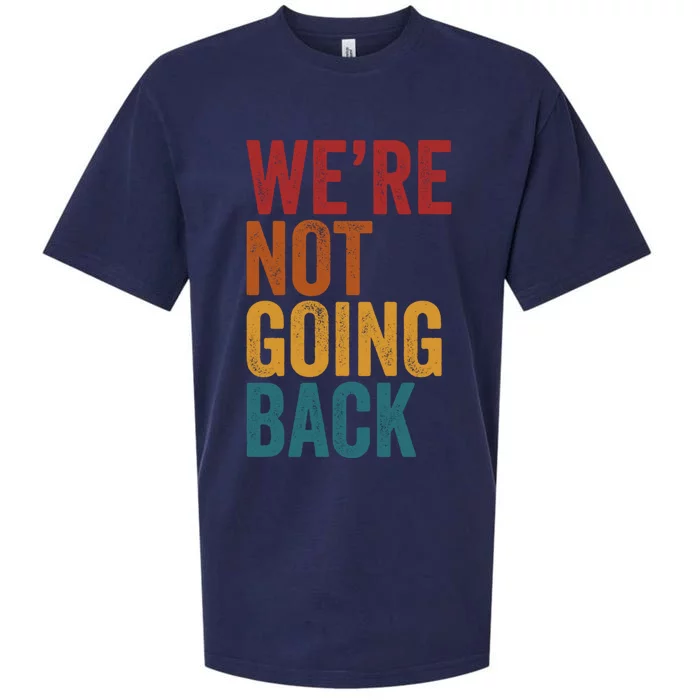 WeRe Not Going Back Slogan Vintage Distressed Sueded Cloud Jersey T-Shirt