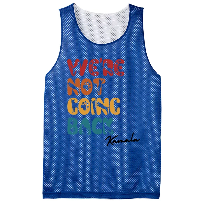 WeRe Not Going Back Vote For 2024 President Kamala Harris Gift Mesh Reversible Basketball Jersey Tank