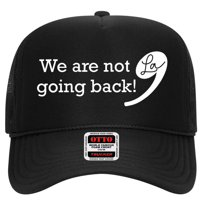 Were Not Going Back Vote For 2024 President Kamalaharris High Crown Mesh Trucker Hat