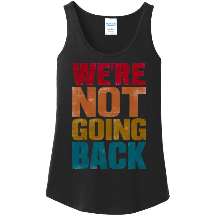 WeRe Not Going Back Slogan Vintage Distressed Ladies Essential Tank