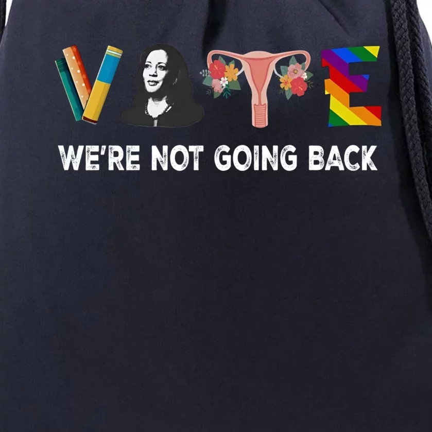 WeRe Not Going Back Vote For 2024 President Kamala Harris Cute Gift Drawstring Bag