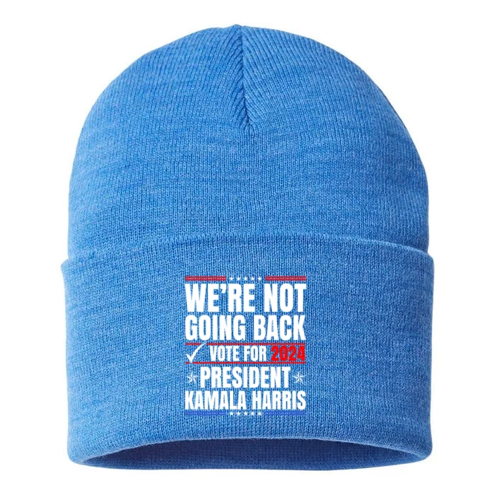 WeRe Not Going Back Vote For 2024 President Kamalaharris Gift Sustainable Knit Beanie