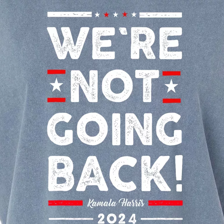 WeRe Not Going Back Vote For Kamala Harris 2024 Garment-Dyed Women's Muscle Tee