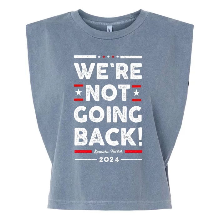 WeRe Not Going Back Vote For Kamala Harris 2024 Garment-Dyed Women's Muscle Tee