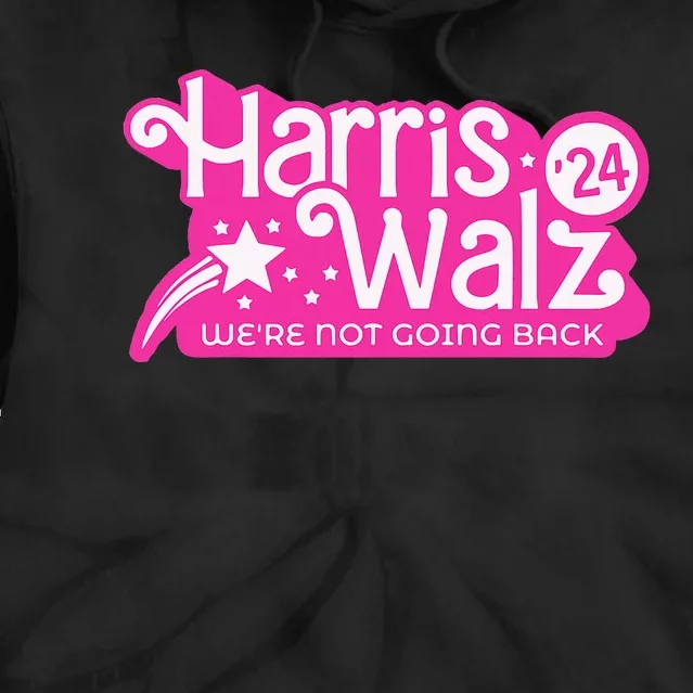 Were Not Going Back Walz Kamala Harris Tie Dye Hoodie