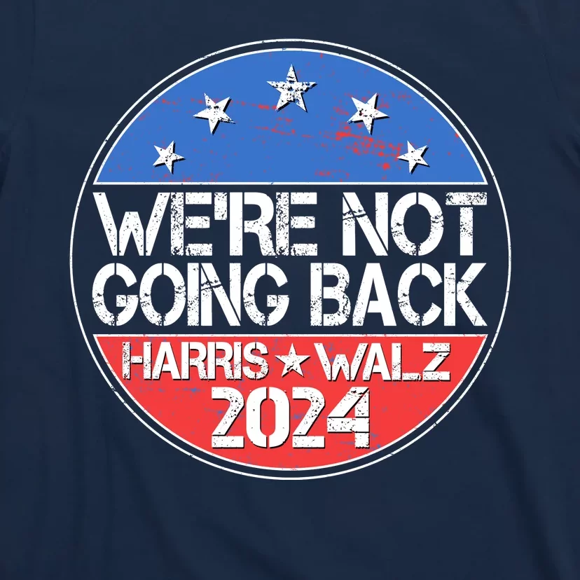 Were Not Going Back Kamala Harris Tim Walz 2024 Emblem T-Shirt