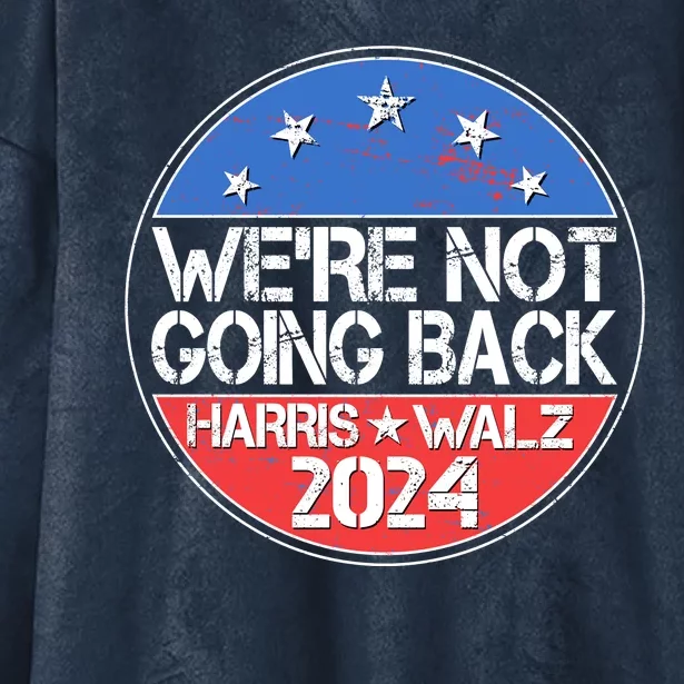 Were Not Going Back Kamala Harris Tim Walz 2024 Emblem Hooded Wearable Blanket