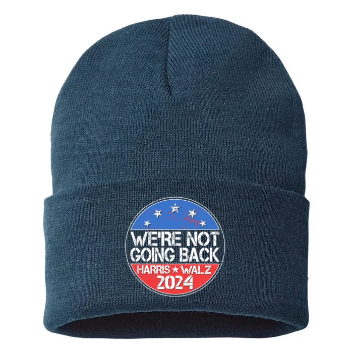 Were Not Going Back Kamala Harris Tim Walz 2024 Emblem Sustainable Knit Beanie