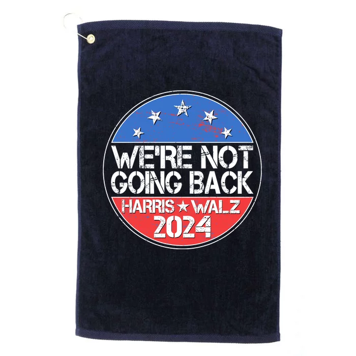 Were Not Going Back Kamala Harris Tim Walz 2024 Emblem Platinum Collection Golf Towel