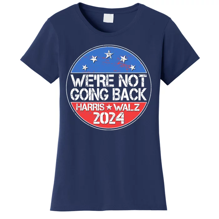 Were Not Going Back Kamala Harris Tim Walz 2024 Emblem Women's T-Shirt