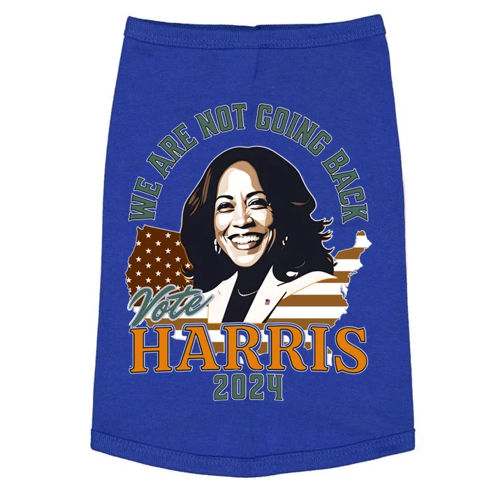 WeRe Not Going Back Vote Harris 2024 Kamala For President Gift Doggie Tank