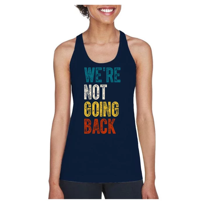 Were Not Going Back Election 2024 Women's Racerback Tank