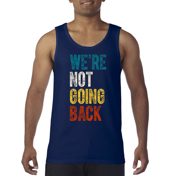 Were Not Going Back Election 2024 Tank Top