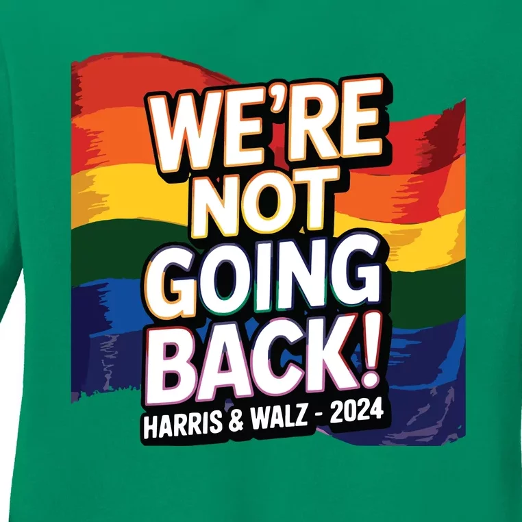 We’Re Not Going Back Pride Harris And Walz Vote In 2024 Ladies Long Sleeve Shirt