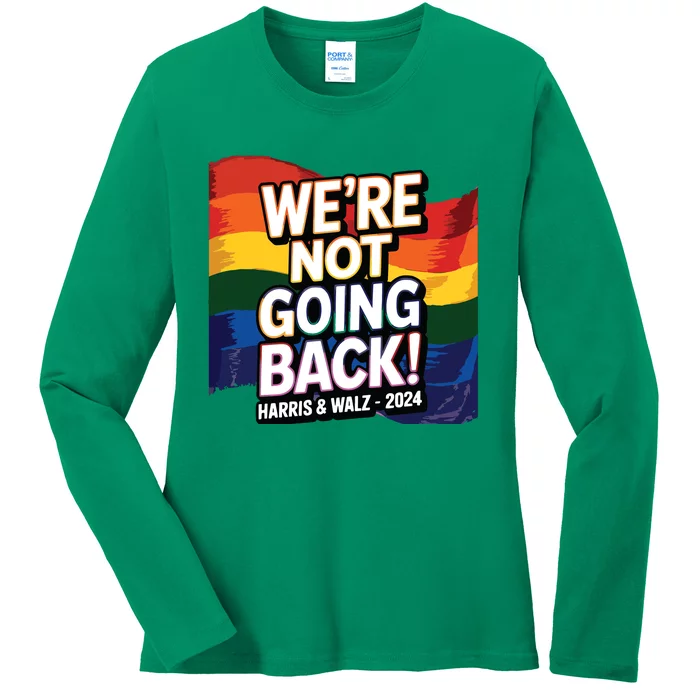 We’Re Not Going Back Pride Harris And Walz Vote In 2024 Ladies Long Sleeve Shirt